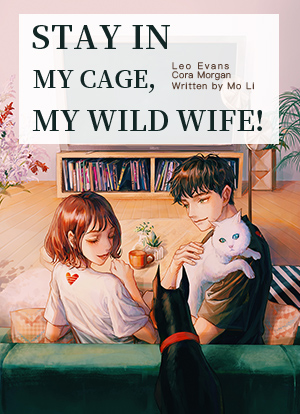Stay in My Cage, My Wild Wife!