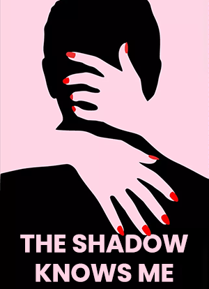 The Shadow Knows Me