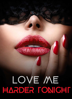 Love Me Harder Tonight
