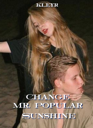 Change Mr. Popular, Sunshine