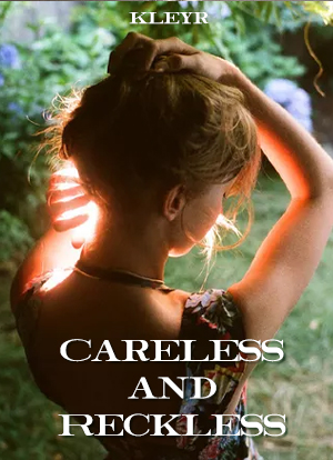 Careless and Reckless