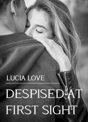 Despised at First Sight