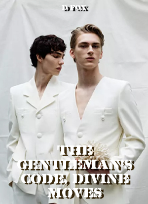 The Gentleman’s Code, Divine Moves