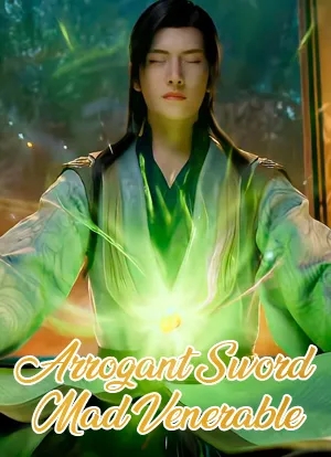 Arrogant Sword Mad Venerable