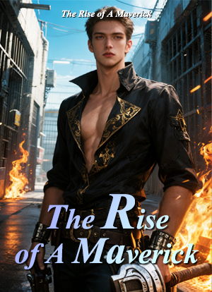 The Rise of A Maverick